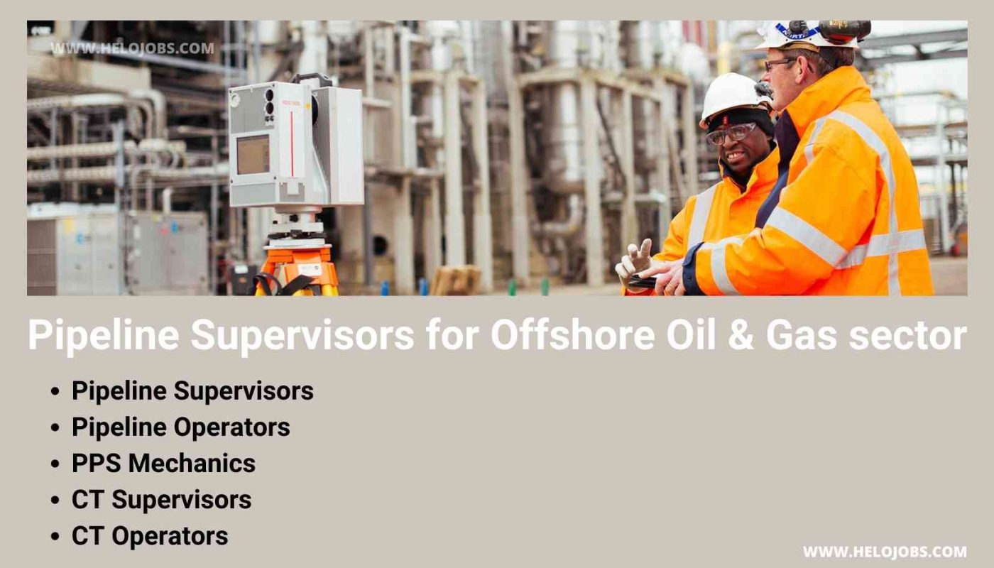 Pipeline Supervisors for Offshore Oil & Gas sector