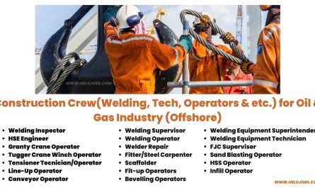 Construction Crew(Welding, Tech, Operators & etc.) for Oil & Gas Industry (Offshore)